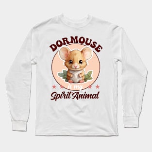 Dormouse is my Spirit Animal Long Sleeve T-Shirt